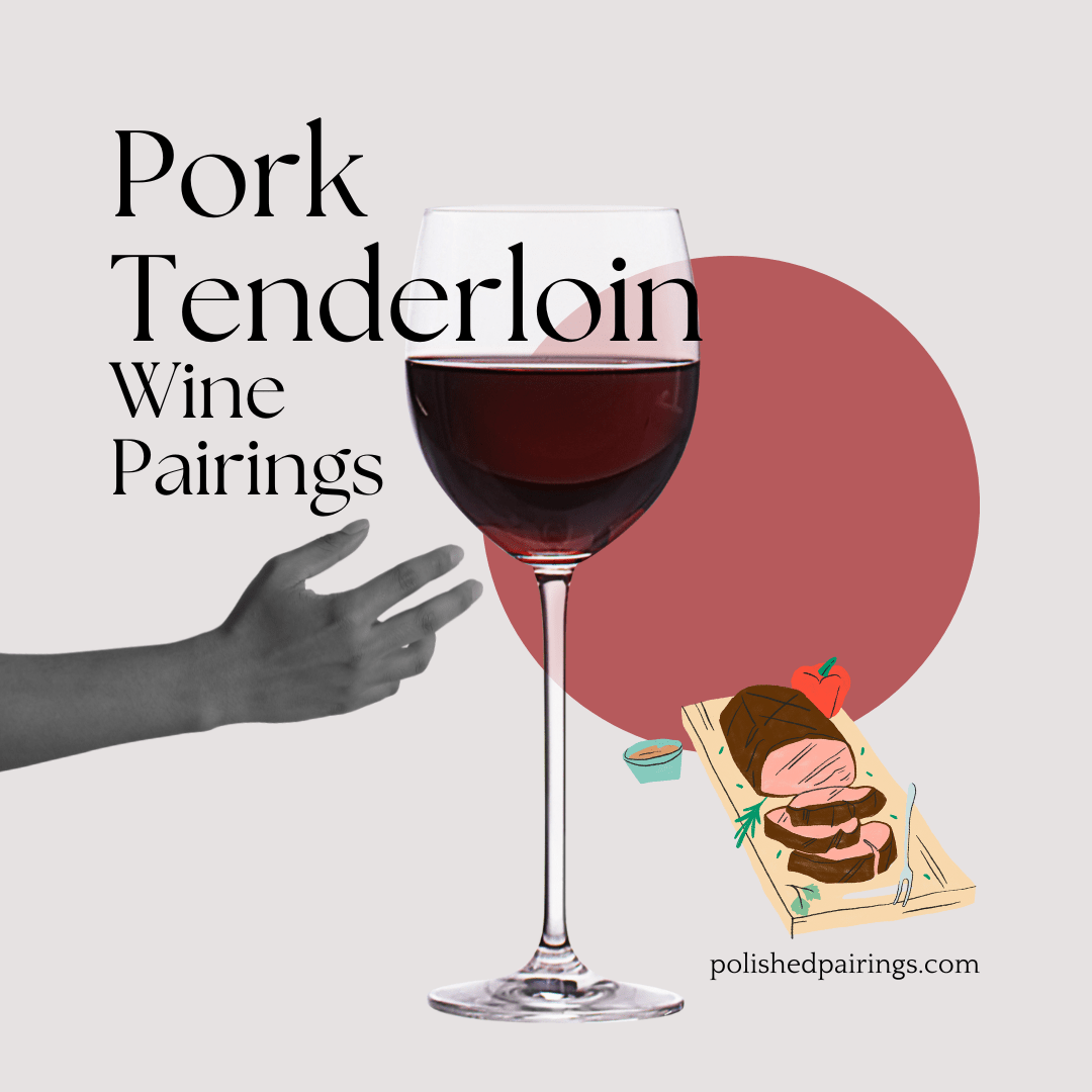 best wine with pork tenderloin：great wine pairings for pork tenderloin
