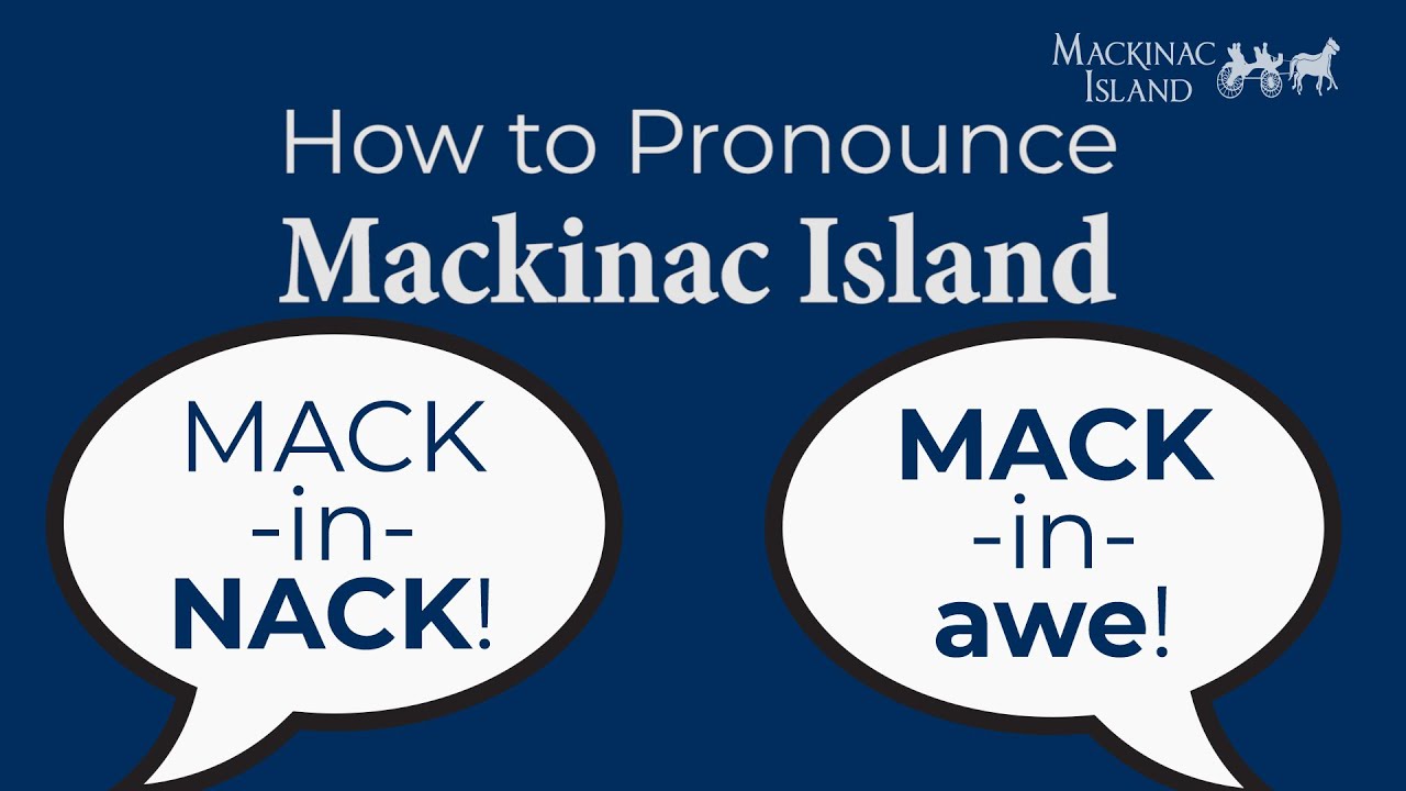 pronunciation of mackinac:pronouncing mackinac