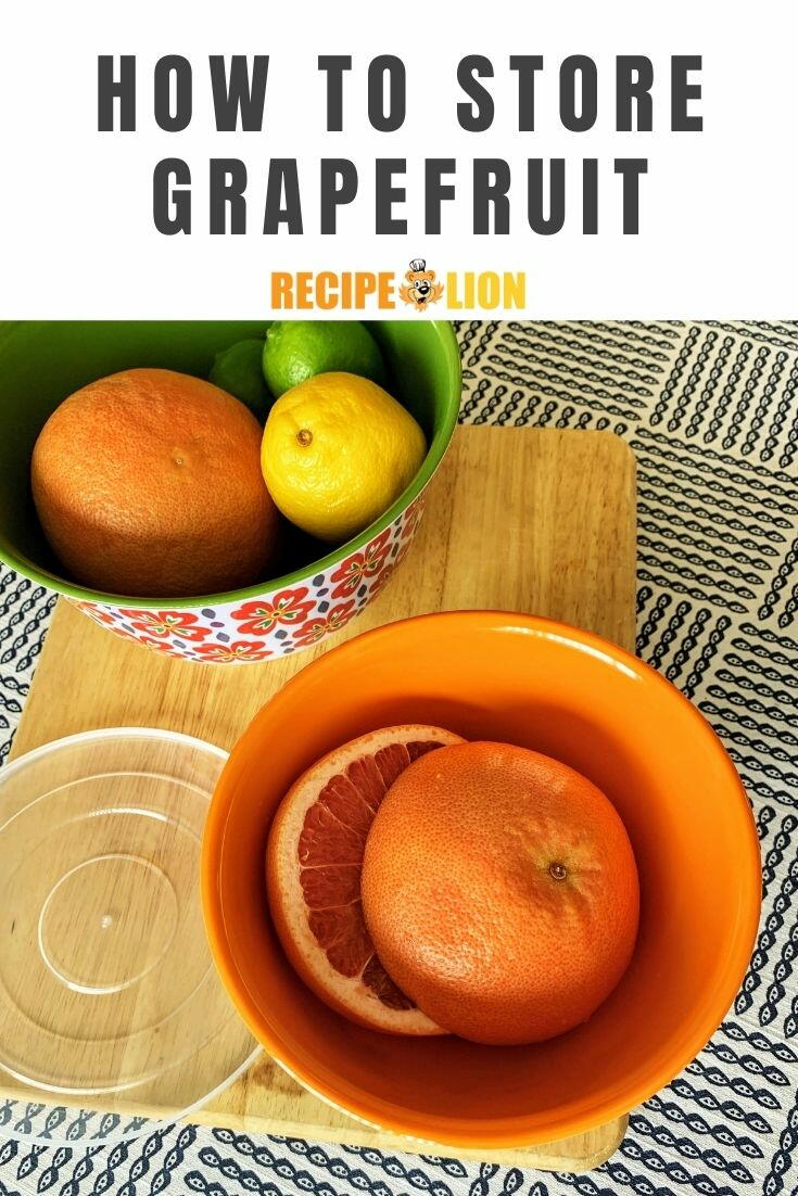 how to store grapefruit：how to preserve grapefruit